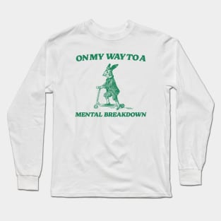 On My Way To A Mental Breakdown T Shirt, Meme T Shirt, Raccoon T Shirt, Vintage Drawing T Shirt, Weird T Shirt, Unisex Long Sleeve T-Shirt